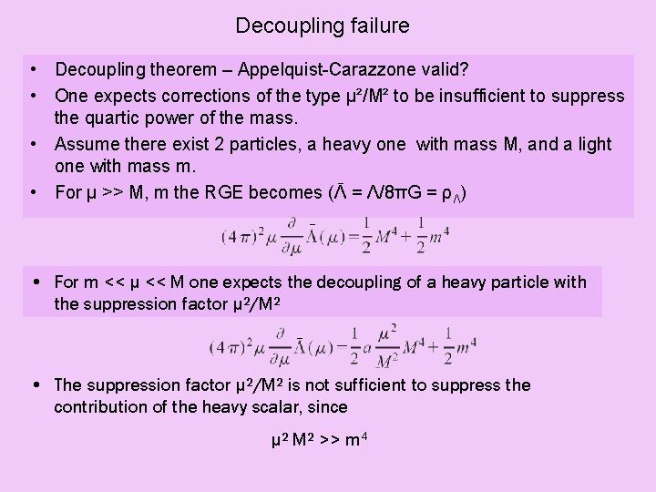 Decoupling failure • Decoupling theorem – Appelquist-Carazzone valid? • One expects corrections of the