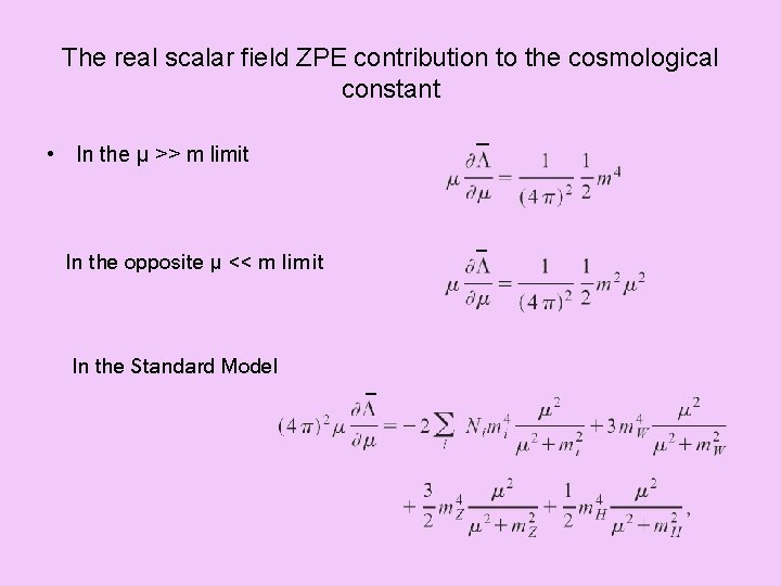 The real scalar field ZPE contribution to the cosmological constant • In the μ