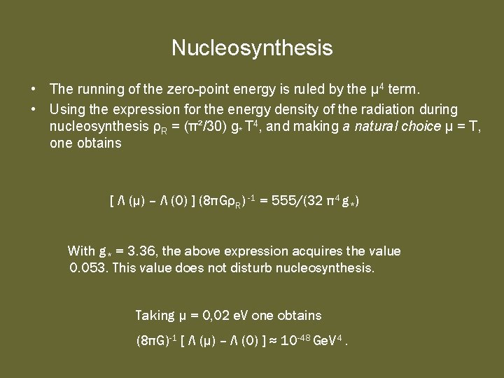 Nucleosynthesis • The running of the zero-point energy is ruled by the μ 4