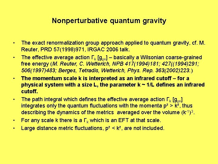 Nonperturbative quantum gravity • • • The exact renormalization group approach applied to quantum