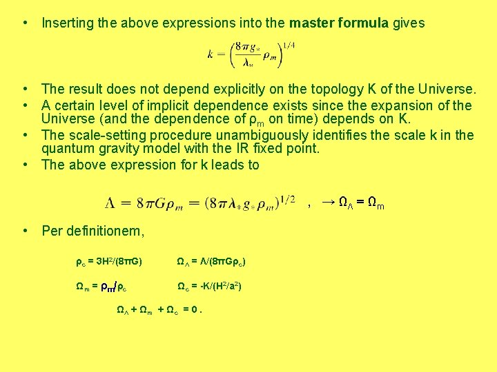  • Inserting the above expressions into the master formula gives • The result