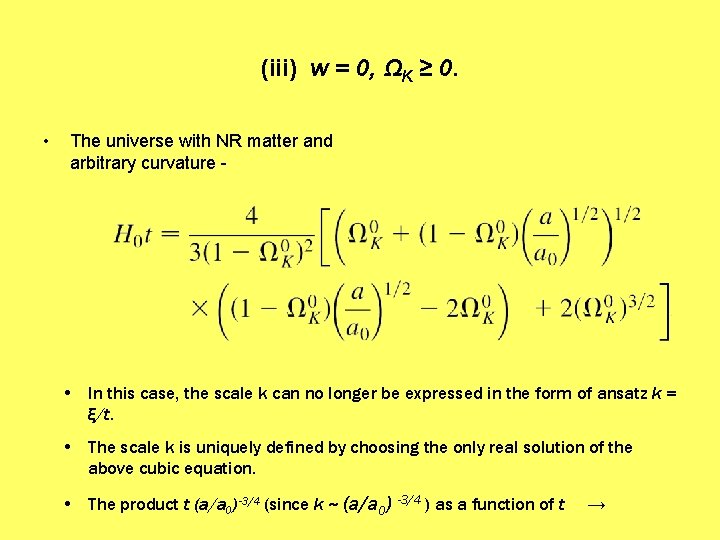 (iii) w = 0, ΩK ≥ 0. • The universe with NR matter and