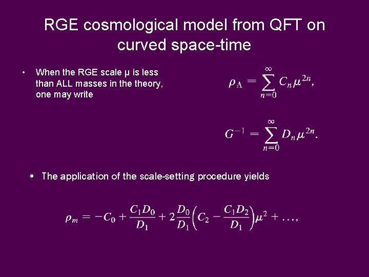 RGE cosmological model from QFT on curved space-time • When the RGE scale μ
