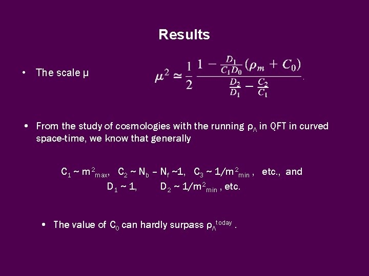 Results • The scale μ • From the study of cosmologies with the running