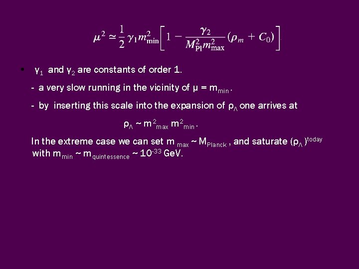  • γ 1 and γ 2 are constants of order 1. - a
