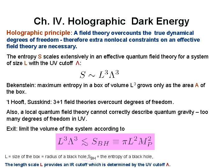 Ch. IV. Holographic Dark Energy Holographic principle: A field theory overcounts the true dynamical