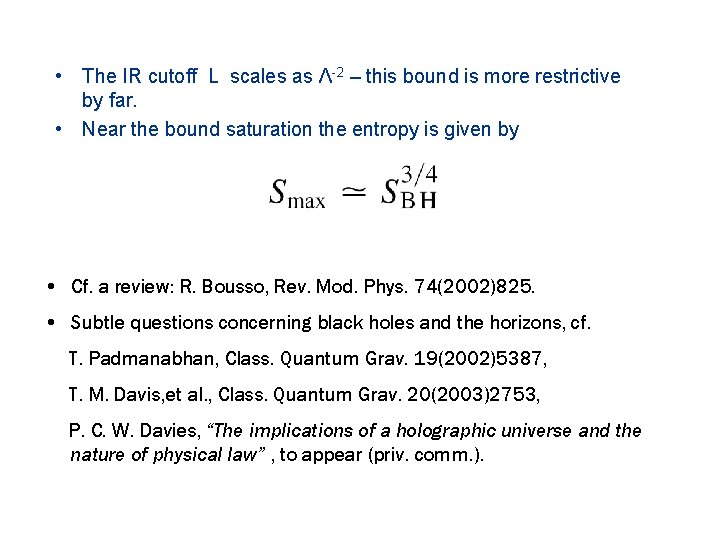  • The IR cutoff L scales as Λ-2 – this bound is more