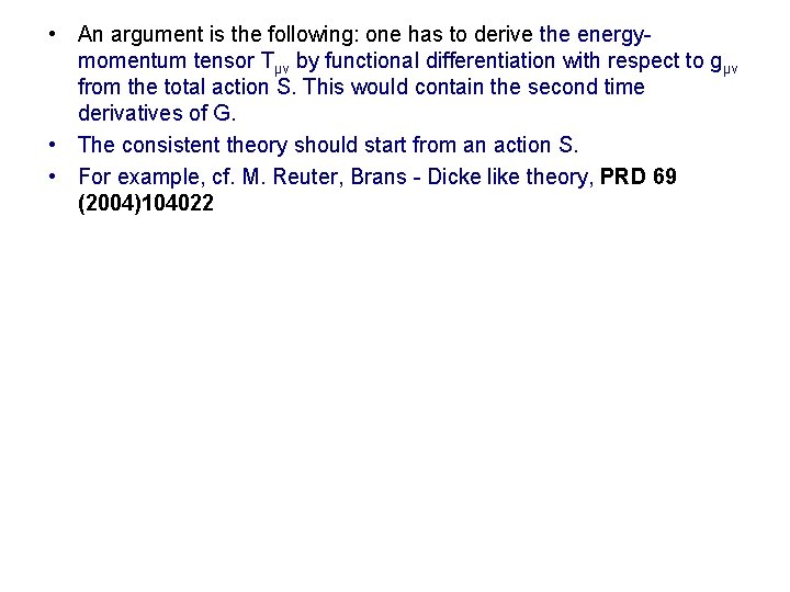  • An argument is the following: one has to derive the energymomentum tensor