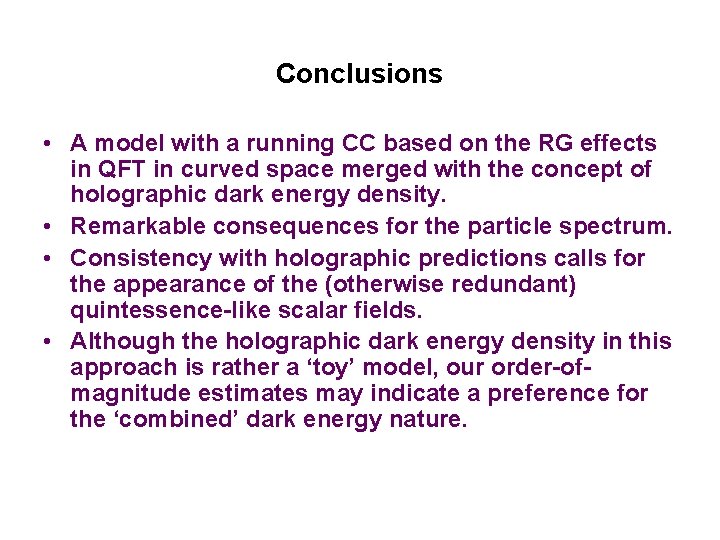 Conclusions • A model with a running CC based on the RG effects in