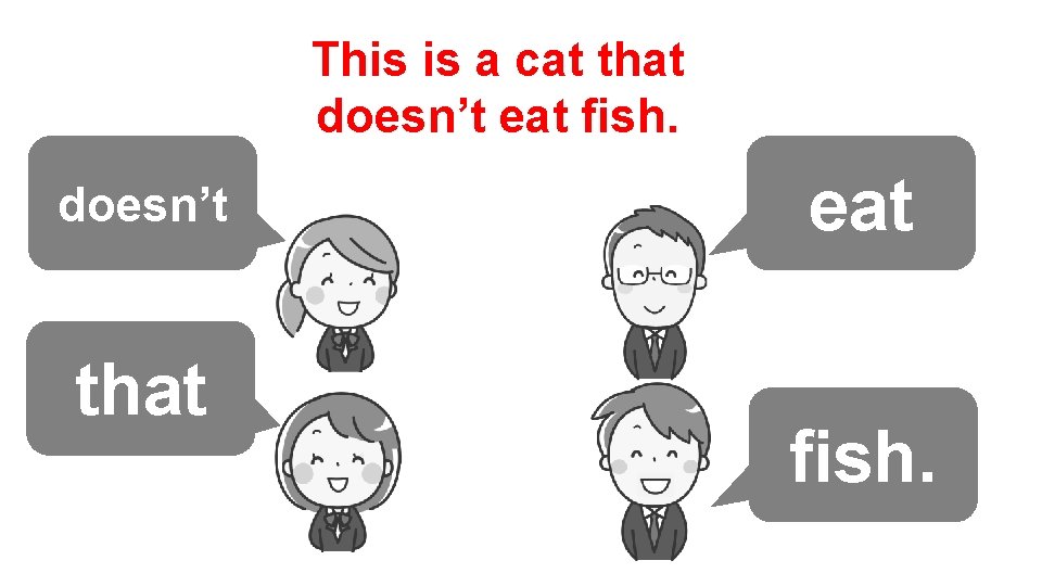 This is a cat that doesn’t eat fish. doesn’t that eat fish. 