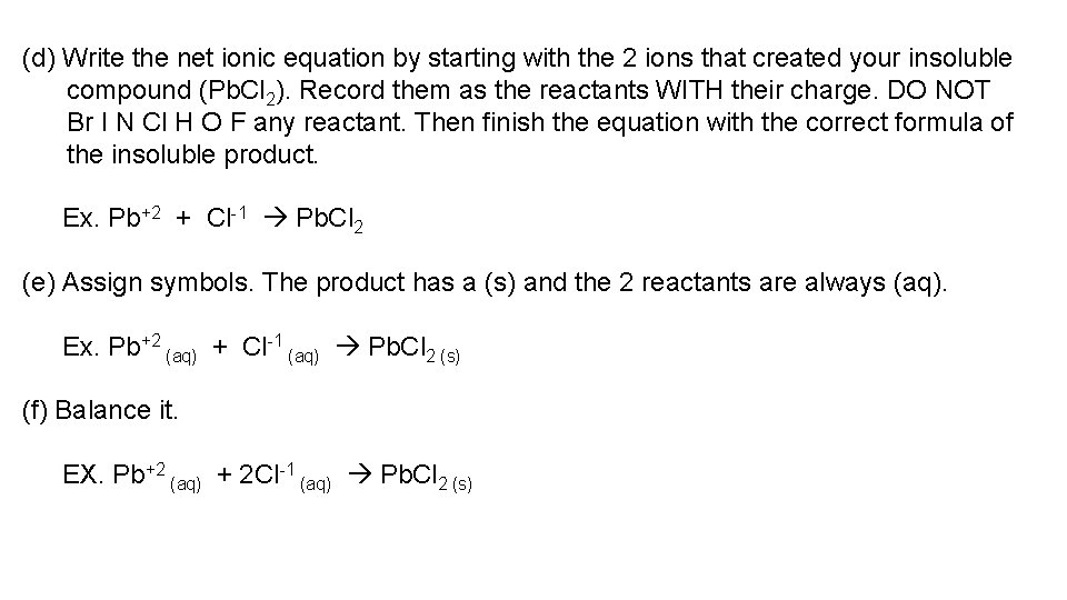 (d) Write the net ionic equation by starting with the 2 ions that created