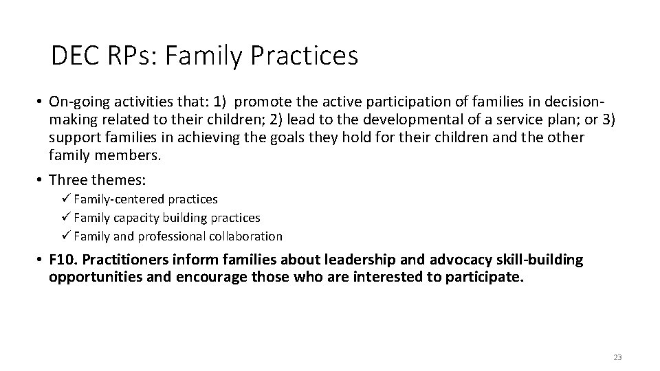 DEC RPs: Family Practices • On-going activities that: 1) promote the active participation of