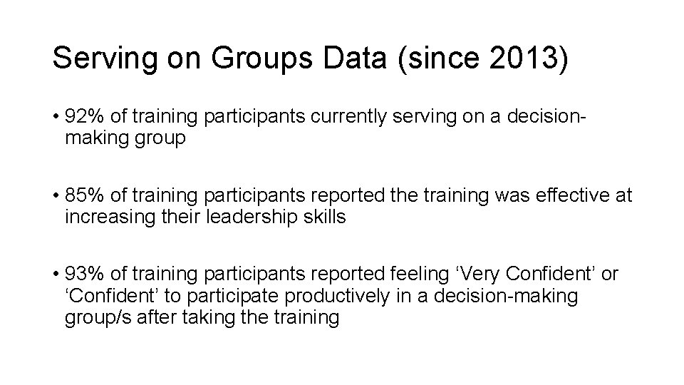 Serving on Groups Data (since 2013) • 92% of training participants currently serving on