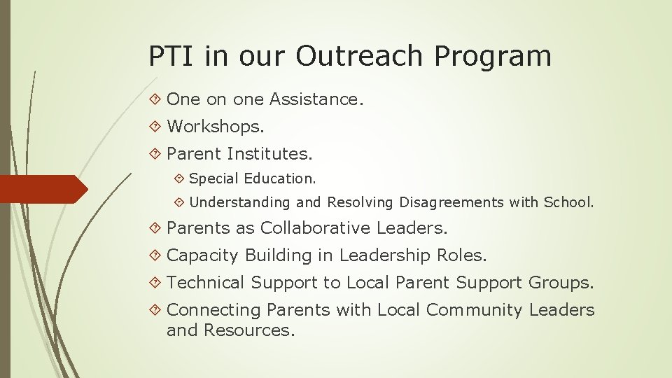 PTI in our Outreach Program One on one Assistance. Workshops. Parent Institutes. Special Education.