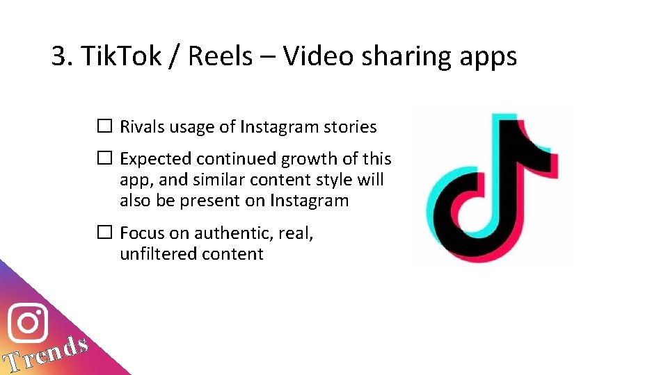 3. Tik. Tok / Reels – Video sharing apps � Rivals usage of Instagram