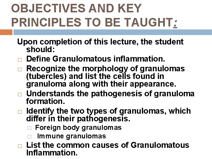 OBJECTIVES AND KEY PRINCIPLES TO BE TAUGHT: Upon completion of this lecture, the student