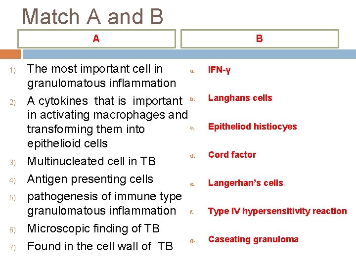 Match A and B B A 1) 2) 3) 4) 5) 6) 7) The