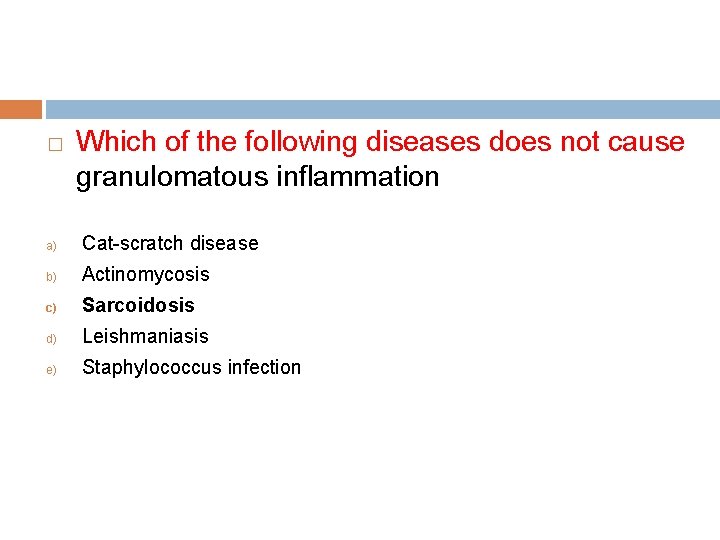 � Which of the following diseases does not cause granulomatous inflammation a) Cat-scratch disease