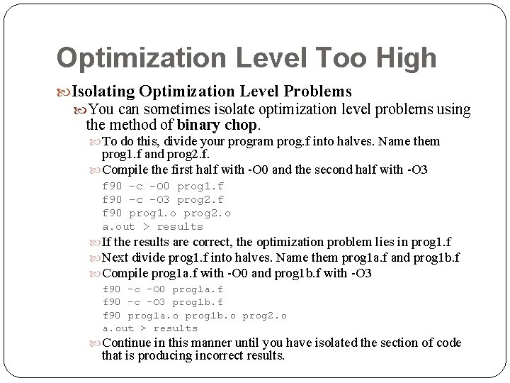 Optimization Level Too High Isolating Optimization Level Problems You can sometimes isolate optimization level