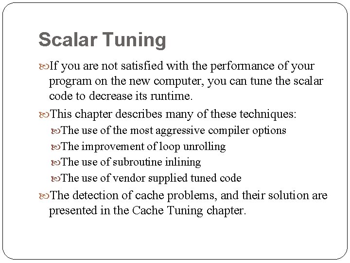Scalar Tuning If you are not satisfied with the performance of your program on