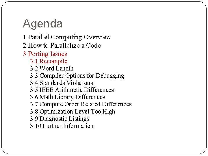 Agenda 1 Parallel Computing Overview 2 How to Parallelize a Code 3 Porting Issues