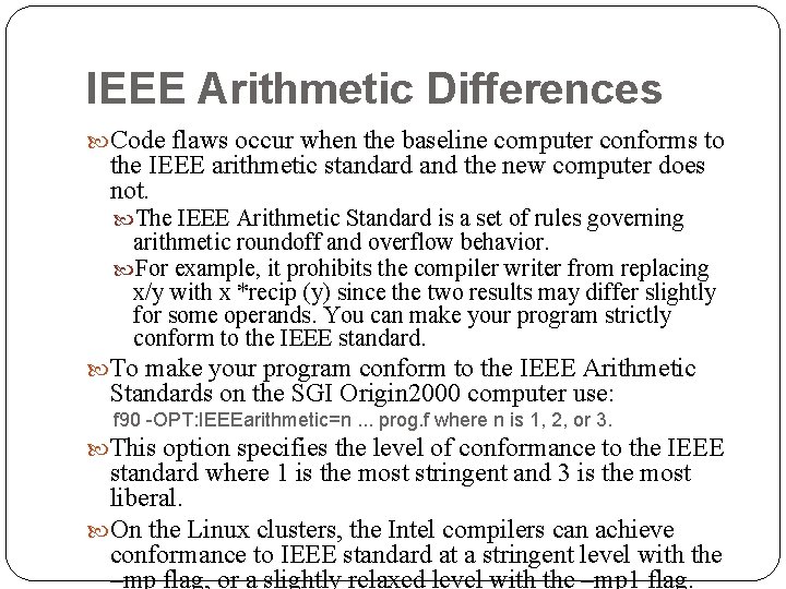IEEE Arithmetic Differences Code flaws occur when the baseline computer conforms to the IEEE