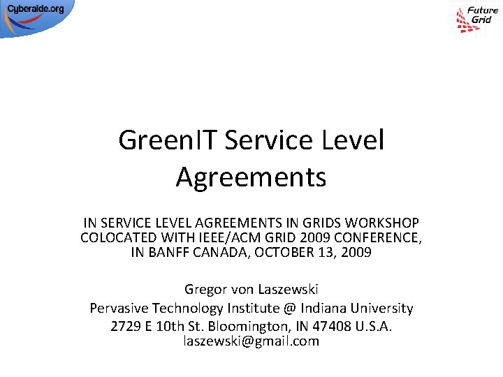 Green. IT Service Level Agreements IN SERVICE LEVEL AGREEMENTS IN GRIDS WORKSHOP COLOCATED WITH