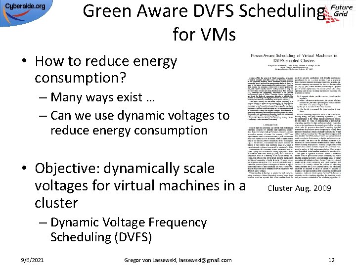 Green Aware DVFS Scheduling for VMs • How to reduce energy consumption? – Many