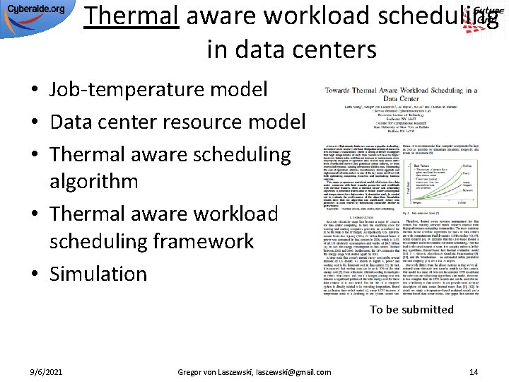 Thermal aware workload scheduling in data centers • Job-temperature model • Data center resource