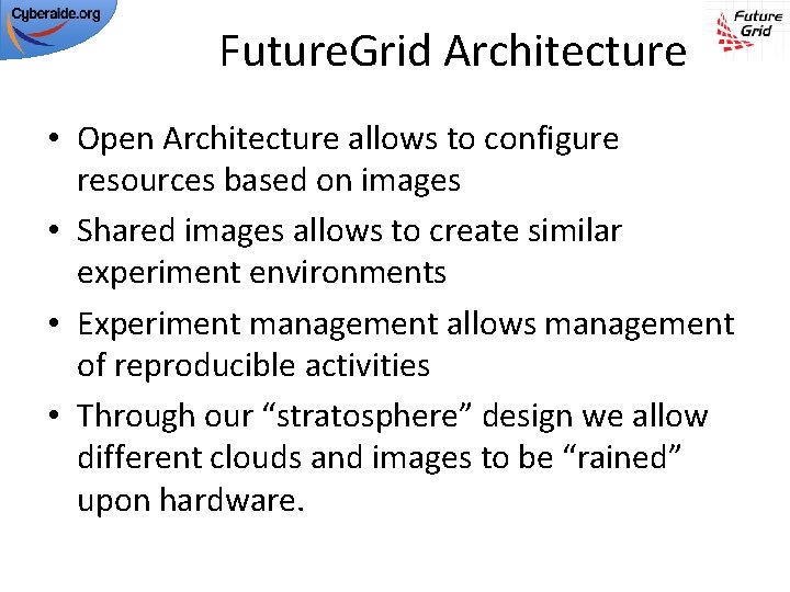 Future. Grid Architecture • Open Architecture allows to configure resources based on images •