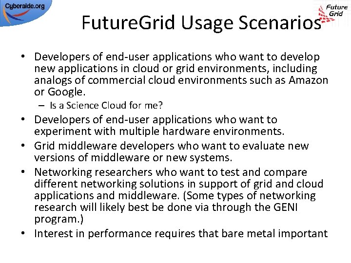 Future. Grid Usage Scenarios • Developers of end-user applications who want to develop new