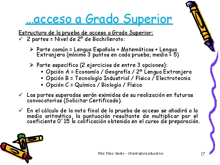 …acceso a Grado Superior Estructura de la prueba de acceso a Grado Superior: ü …acceso a Grado Superior Estructura de la prueba de acceso a Grado Superior: ü