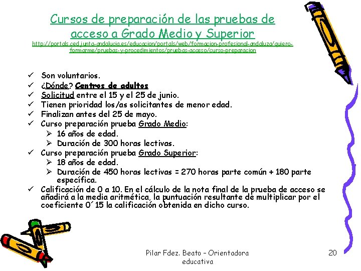 Cursos de preparación de las pruebas de acceso a Grado Medio y Superior http: