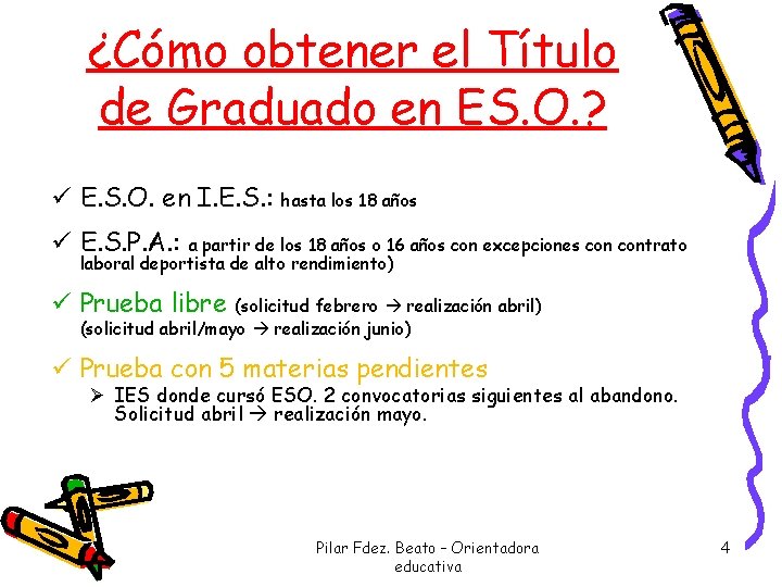 ¿Cómo obtener el Título de Graduado en ES. O. ? ü E. S. O.