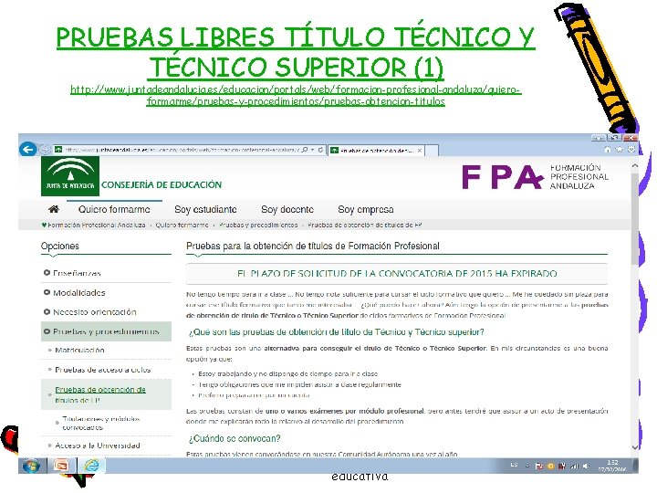 PRUEBAS LIBRES TÍTULO TÉCNICO Y TÉCNICO SUPERIOR (1) http: //www. juntadeandalucia. es/educacion/portals/web/formacion-profesional-andaluza/quieroformarme/pruebas-y-procedimientos/pruebas-obtencion-titulos Pilar Fdez. PRUEBAS LIBRES TÍTULO TÉCNICO Y TÉCNICO SUPERIOR (1) http: //www. juntadeandalucia. es/educacion/portals/web/formacion-profesional-andaluza/quieroformarme/pruebas-y-procedimientos/pruebas-obtencion-titulos Pilar Fdez.