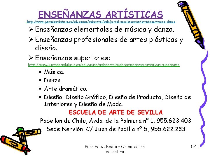 ENSEÑANZAS ARTÍSTICAS http: //www. juntadeandalucia. es/educacion/webportal/web/portal-escolarizacion/artisticas/musica-danza Ø Enseñanzas elementales de música y danza. Ø