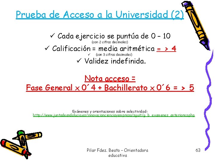 Prueba de Acceso a la Universidad (2) ü Cada ejercicio se puntúa de 0 Prueba de Acceso a la Universidad (2) ü Cada ejercicio se puntúa de 0