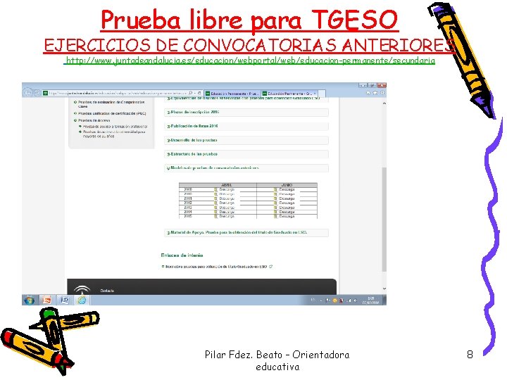 Prueba libre para TGESO EJERCICIOS DE CONVOCATORIAS ANTERIORES http: //www. juntadeandalucia. es/educacion/webportal/web/educacion-permanente/secundaria Pilar Fdez.