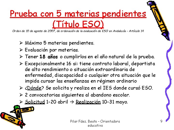 Prueba con 5 materias pendientes (Título ESO) Orden de 10 de agosto de 2007,