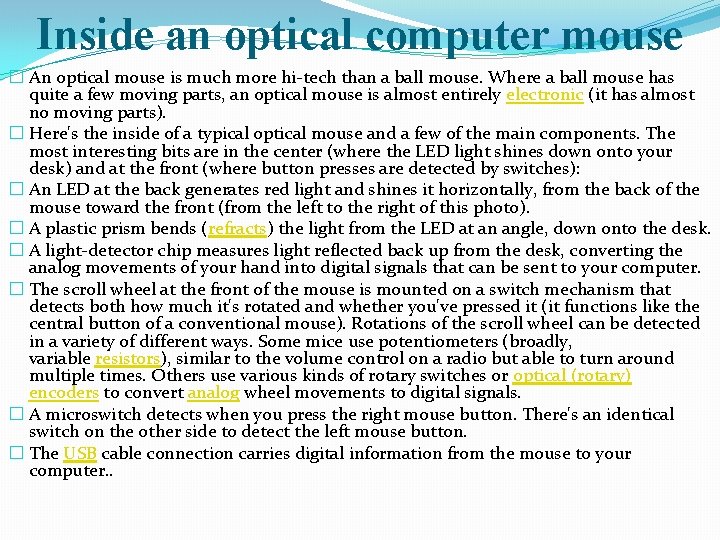 Inside an optical computer mouse � An optical mouse is much more hi-tech than