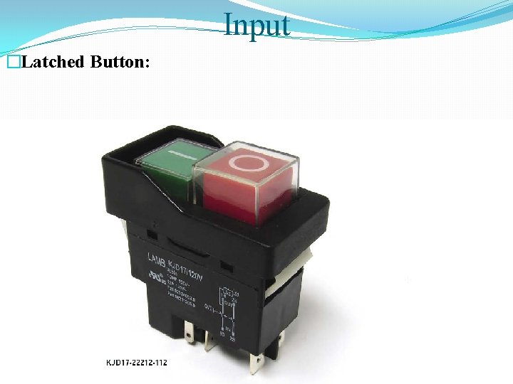 Input �Latched Button: 