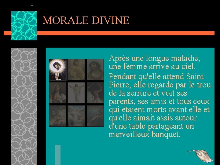 MORALE DIVINE Après une longue maladie, une femme arrive au ciel. Pendant qu'elle attend