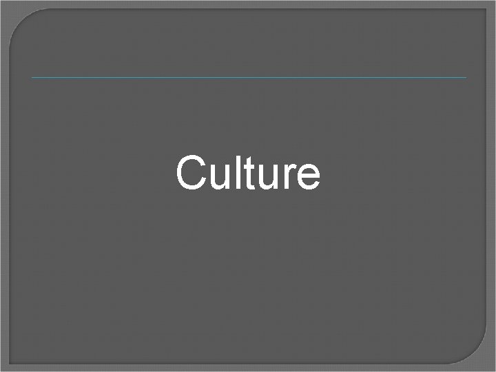 Culture 