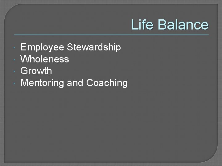 Life Balance Employee Stewardship Wholeness Growth Mentoring and Coaching 