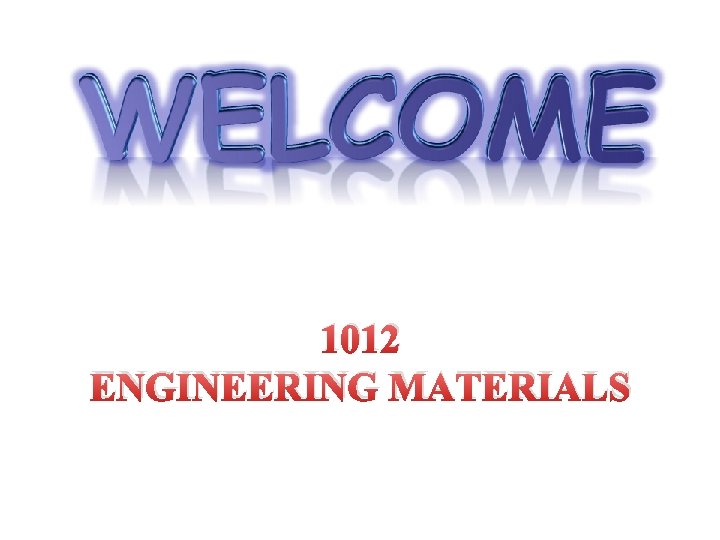 1012 ENGINEERING MATERIALS 