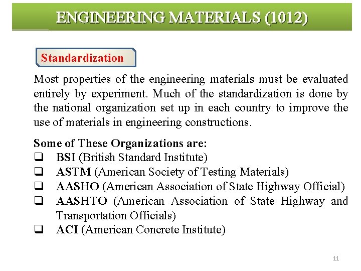 ENGINEERING MATERIALS (1012) Standardization Most properties of the engineering materials must be evaluated entirely