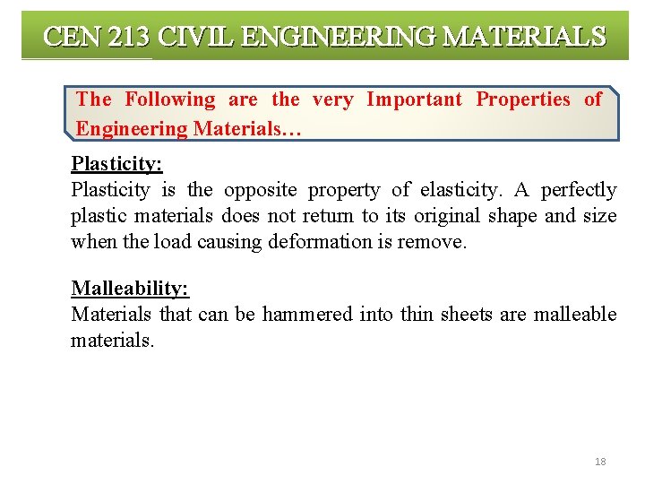 CEN 213 CIVIL ENGINEERING MATERIALS The Following are the very Important Properties of Engineering