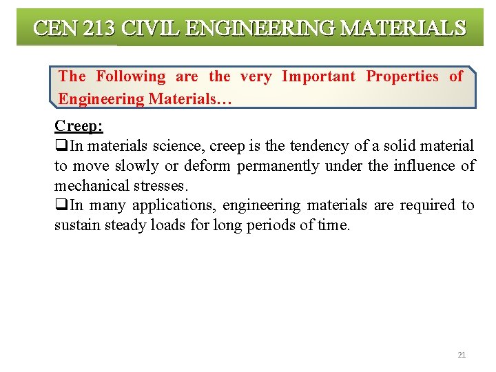 CEN 213 CIVIL ENGINEERING MATERIALS The Following are the very Important Properties of Engineering