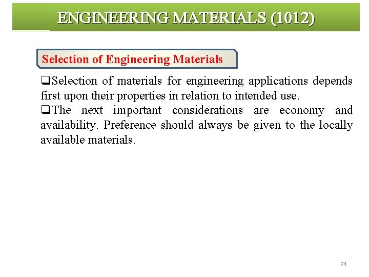 ENGINEERING MATERIALS (1012) Selection of Engineering Materials q. Selection of materials for engineering applications