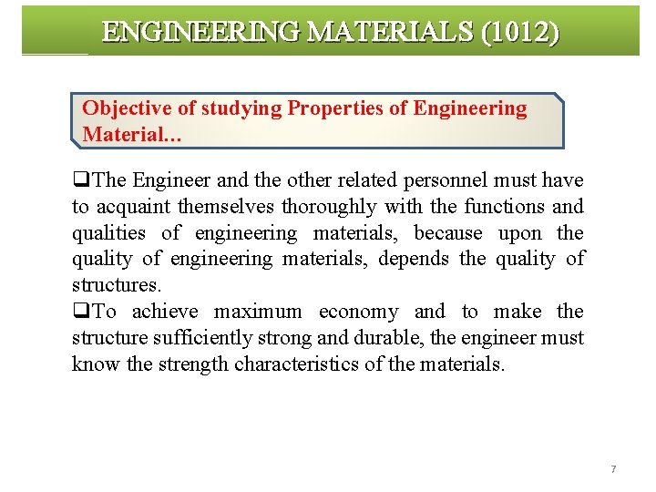 ENGINEERING MATERIALS (1012) Objective of studying Properties of Engineering Material… q. The Engineer and